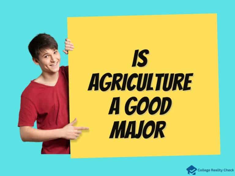 Agriculture Major: Good, Hard or Boring?